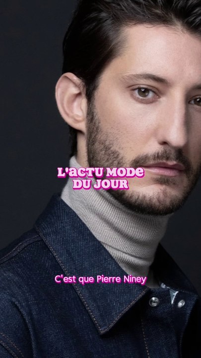 #1 L'ACTU MODE - Pierre Niney devient ambassadeur de...