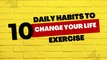 10 Daily Habits to Change Your Life - Exercise