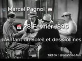  28 Février 1895 naissance de ️ Marcel Pagnol   - L'Enfant du Soleil et des Collines