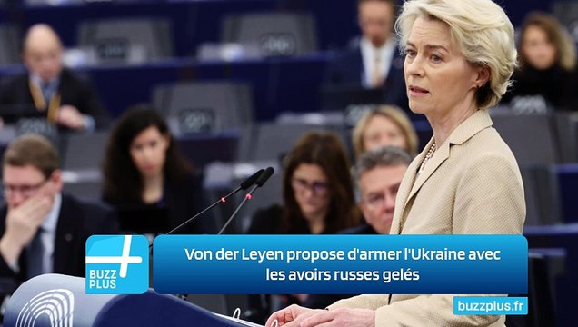Von der Leyen propose d'armer l'Ukraine avec les avoirs russes gelés