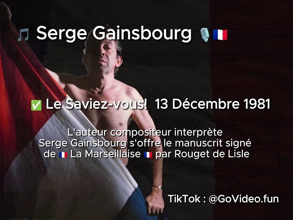 ✅ Le Saviez-vous! 13 Décembre 1981 - L'auteur compositeur interprète Serge Gainsbourg s'offre le manuscrit signé de  La Marseillaise  par Rouget de Lisle