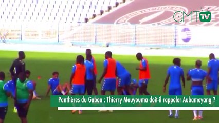 [#Reportage] Panthères du Gabon  : Thierry Mouyouma doit il rappeler Aubameyang ?