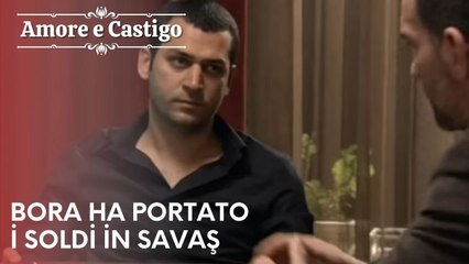 Bora ha portato i soldi in Savaş | Amore e Castigo - Episodio 17