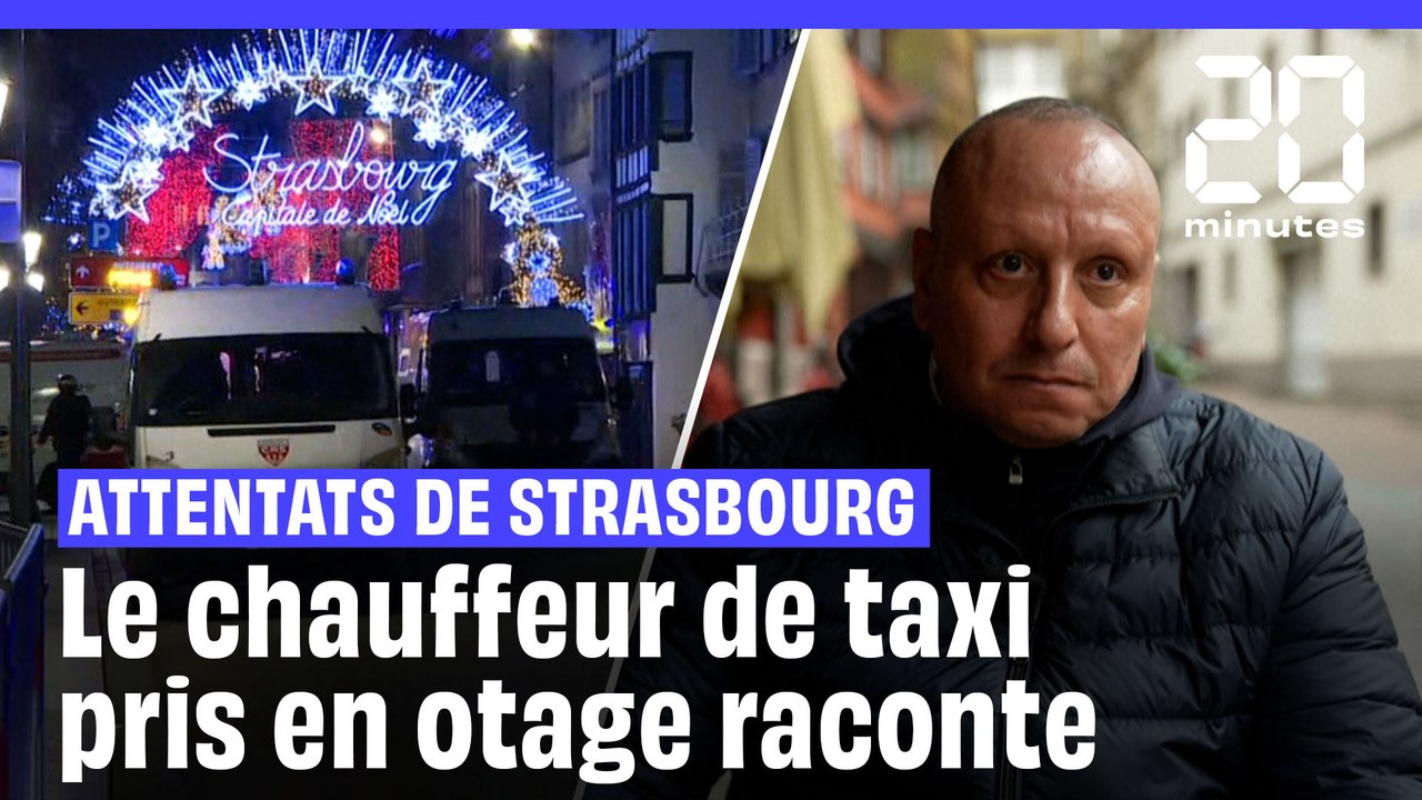 Attentats de Strasbourg : Le chauffeur de taxi pris en otage ce jour-là raconte