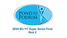 Rink 2 - 2024 BC/YT Super Series Final