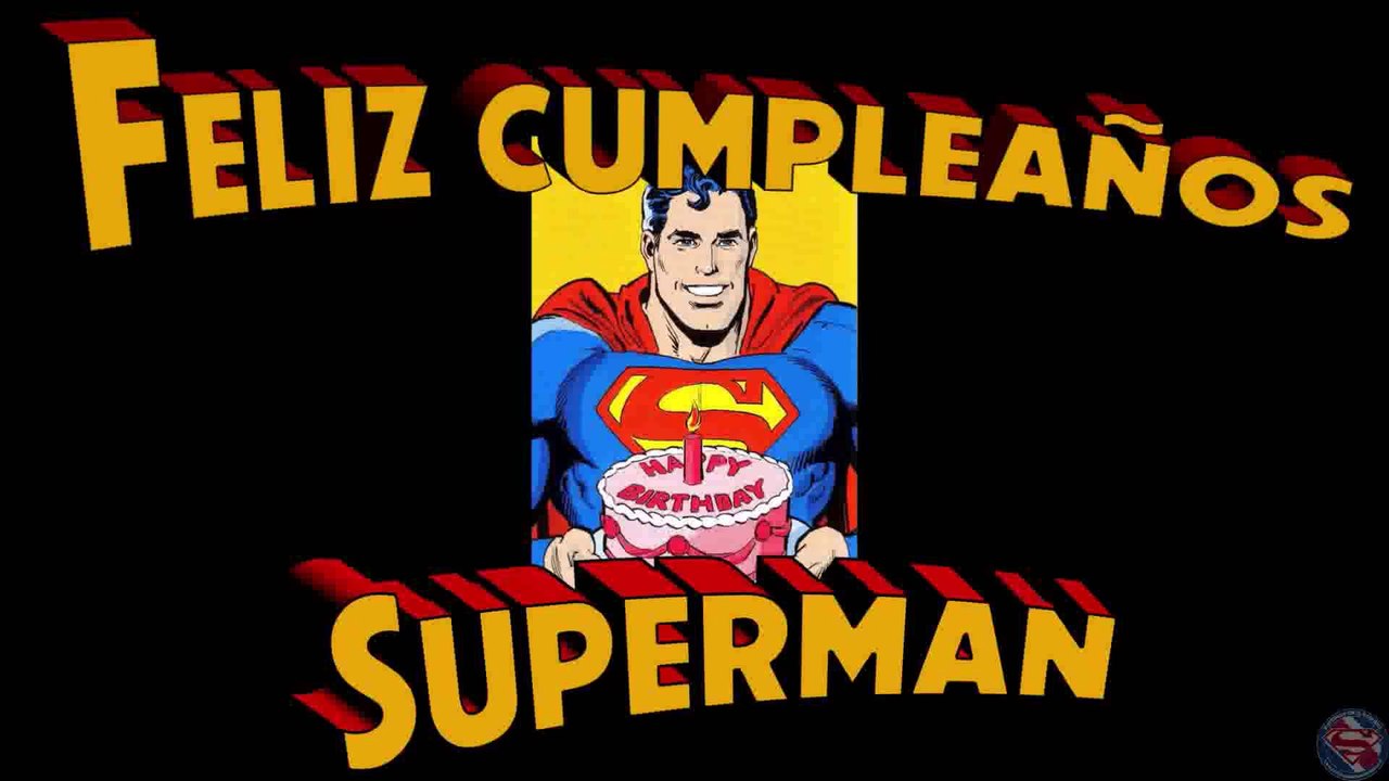 ¡Feliz Cumpleaños Superman!
