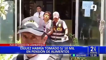 Lambayeque: cae exjuez que se habría apropiado de S/10 mil en pensión de alimentos