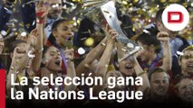 La selección española vuelve a hacer historia y conquista su primera Nations League tras una exhibición ante Francia