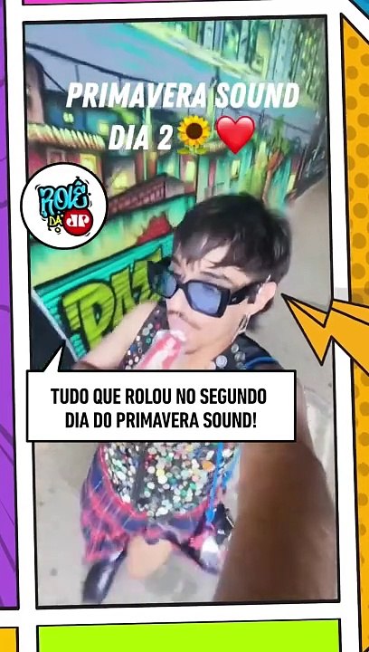RESUMINHO DO SEGUNDO DIA DO FESTIVAL PRIMAVERA SOUND 2023 - Rolê da Pan