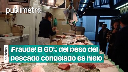 ¡Fraude de Cuaresma! El 60% del peso del pescado congelado es hielo