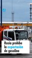 Rusia prohíbe la exportación de gasolina