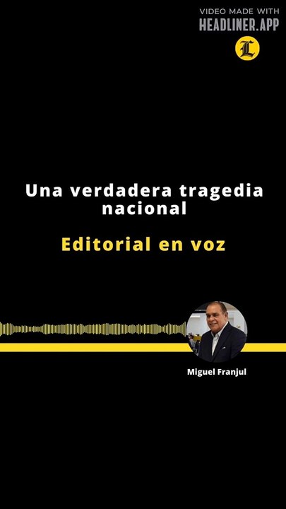 Editorial | Una verdadera tragedia nacional