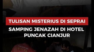 Tulisan Misterius di Seprai Samping Jenazah di Hotel Puncak Cianjur