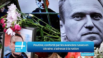 Poutine, conforté par les avancées russes en Ukraine, s'adresse à la nation