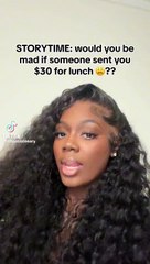 Ungrateful woman tries to shame man for sending her $30 for lunch