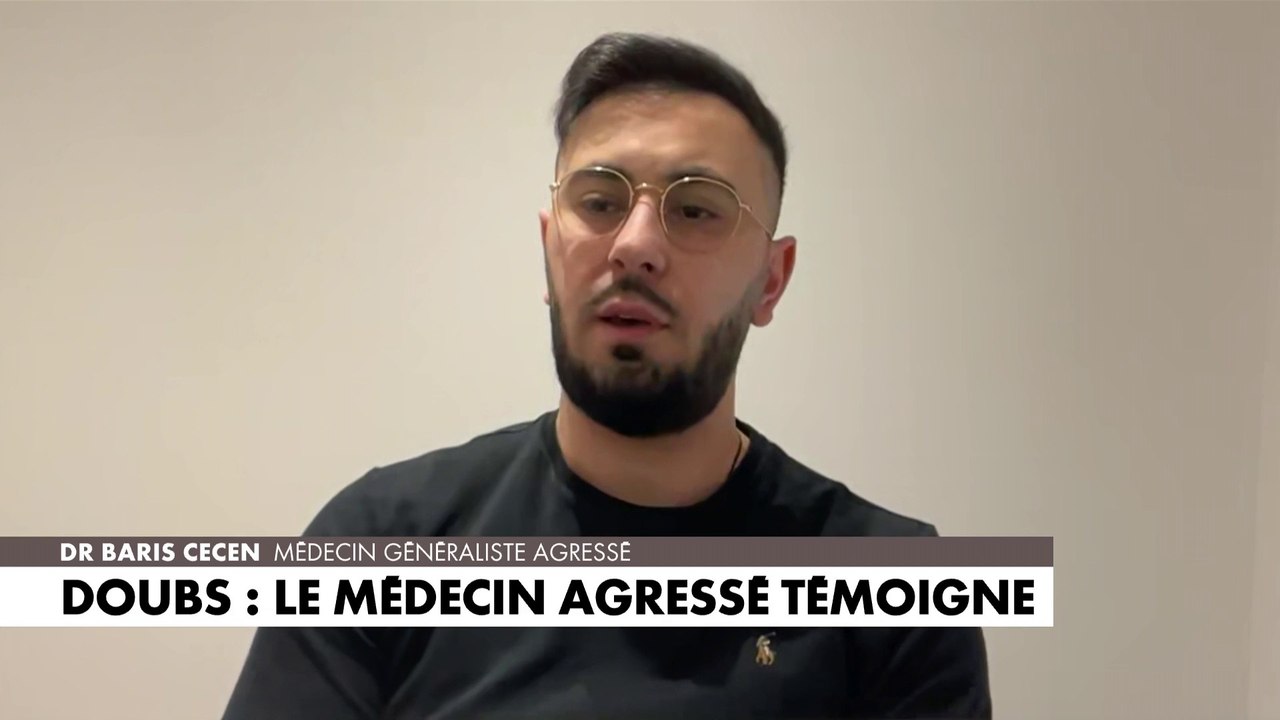 Le Docteur Baris Cecen raconte l'agression subie dans son cabinet dans le Doubs