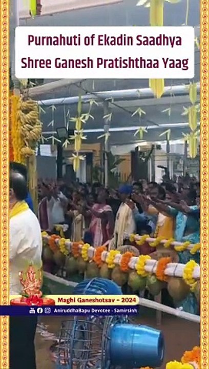 Purnahuti (final oblation) of Ekadin Saadhya Shree Ganesh Pratishthaa Yaag _ Maghi Ganeshotsav 2024