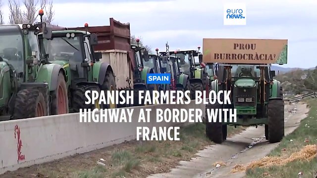 Spanish and French farmers block Catalonia border crossing in protest at EU policies