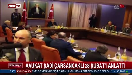 Avukat Şadi Çarsancaklı 28 Şubat'ı anlatan