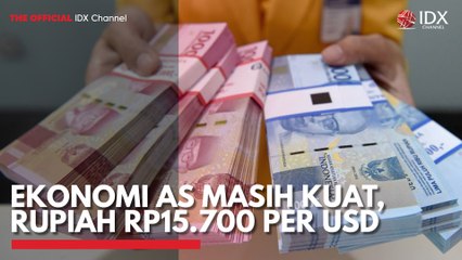 Ekonomi AS Masih Kuat, Rupiah Rp15.700 per USD