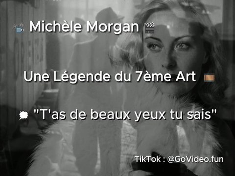 ️ Michèle Morgan Une Légende du 7ème Art ️ ️ T'as de beaux yeux tu sais