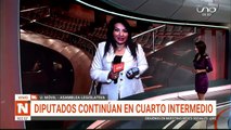 diputados continúan en cuarto intermedio