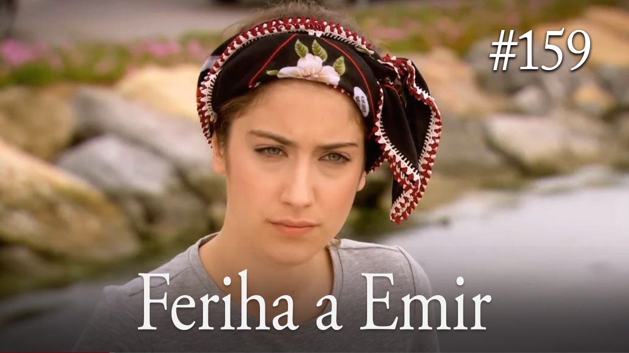 Feriha a Emir #159