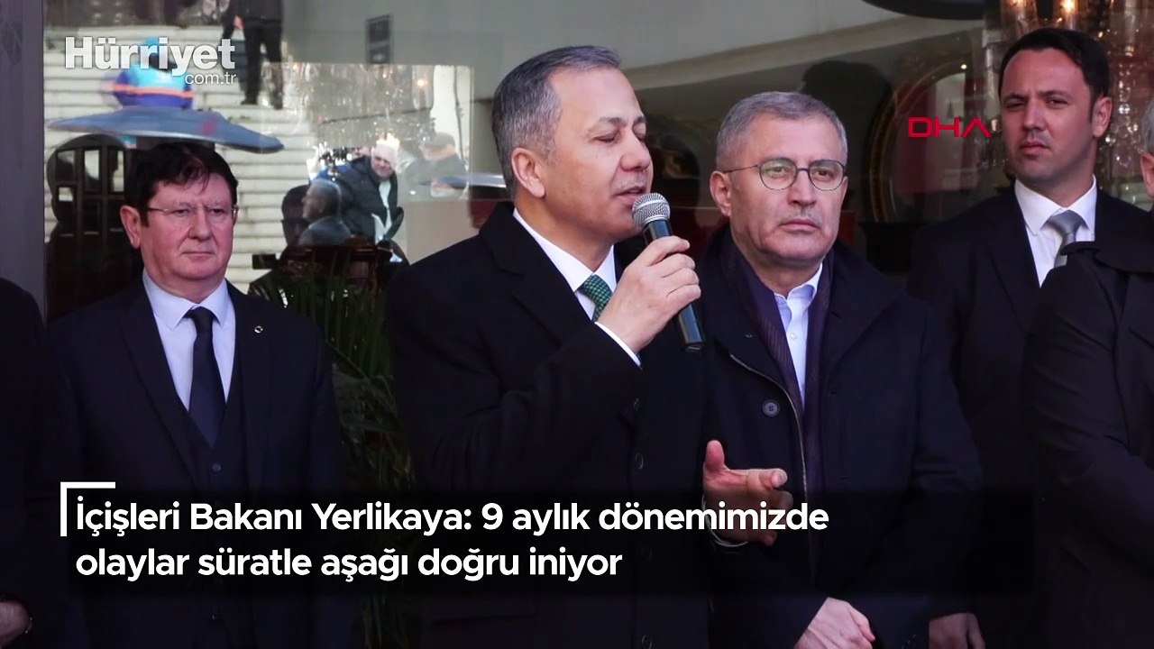 İçişleri Bakanı Yerlikaya: 9 aylık dönemimizde olaylar süratle aşağı doğru iniyor