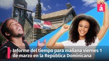 Clima: informe del tiempo para mañana viernes 1 de marzo en la República Dominicana