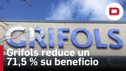 Grifols reduce un 71,5 % su beneficio hasta casi 60 millones, tras la ofensiva de Gotham