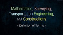 CE MSTC 2023 - Mathematics, Surveying, Transportation, and Constructions (Definition of Terms)