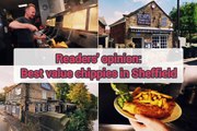 Best value chip shops for fish supper in Sheffield, according to The Star readers
