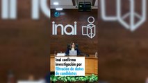 INAI confirma investigación por filtración de datos de candidatas