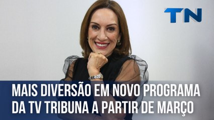 Mais diversão em novo programa da TV Tribuna a partir de março