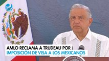 AMLO reclama a Trudeau por la imposición de visa a los mexicanos por parte de Canadá