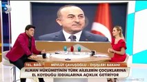 Dışişleri Bakanı Çavuşoğlu canlı yayında skandalı doğruladı: Alman hükümeti Türk ailelerin çocuklarına el koyuyor