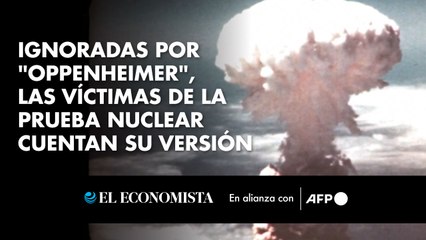 Ignoradas por "Oppenheimer", las víctimas de la prueba nuclear cuentan su versión