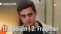 Kardeşlerim 119. Bölüm 2. Fragman | 