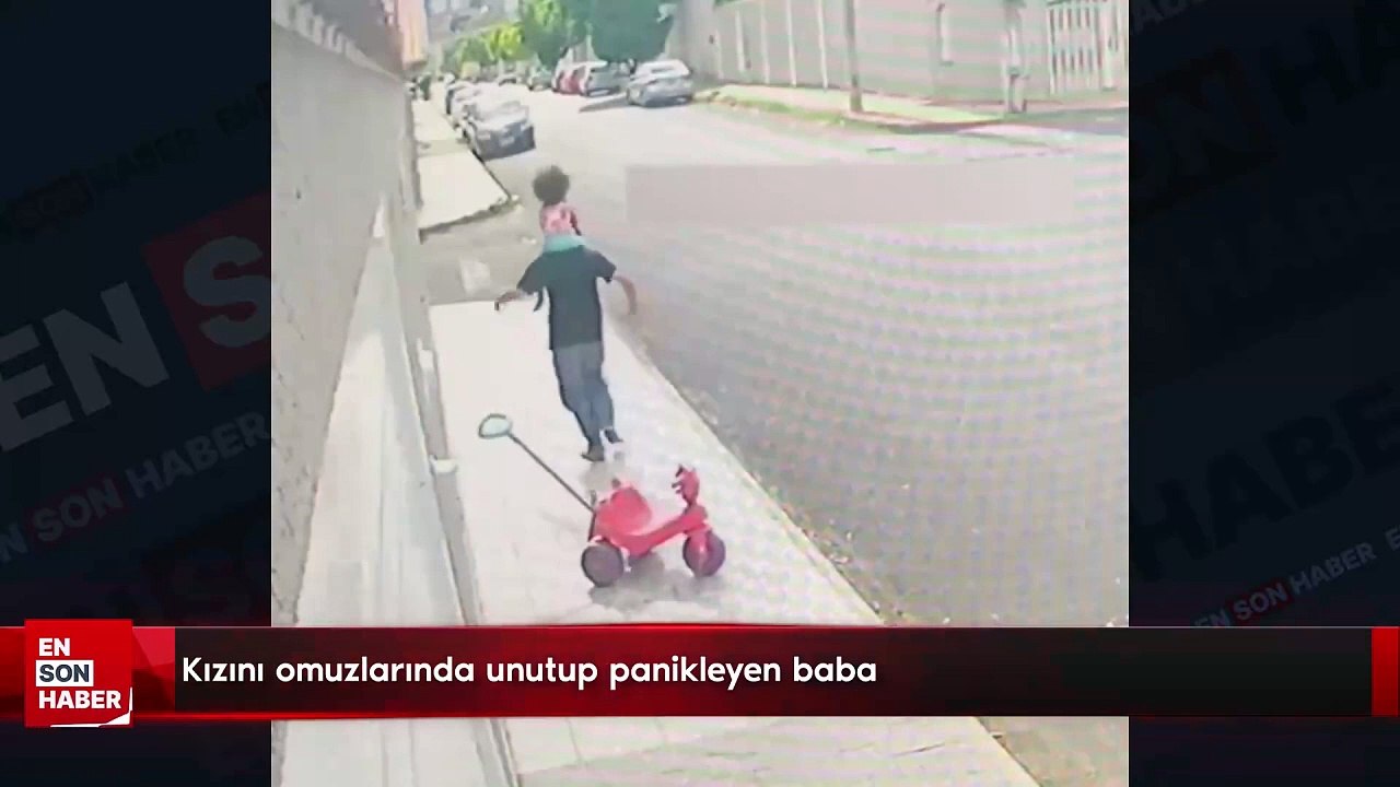 Kızını omuzlarında unutup panikleyen baba