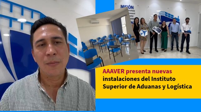 AAAVER presenta nuevas instalaciones del Instituto Superior de Aduanas y Logística