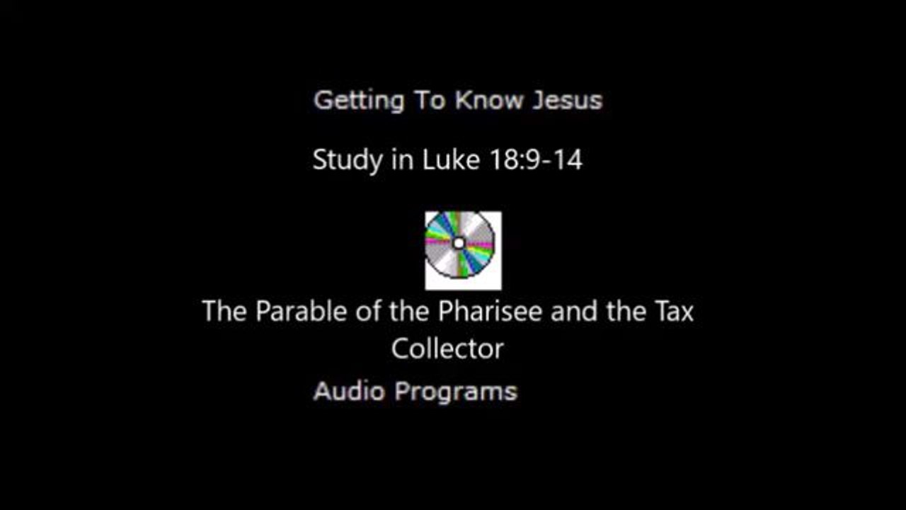 The Pharisee & the Tax Collector Luke 18:9-14
