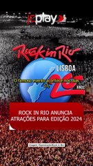 Rock In Rio anuncia atrações para edição 2024
