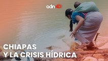 En Chiapas autoridades alertan a la población de posibles afectaciones por falta de agua