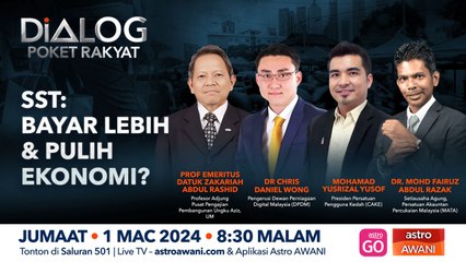 Dialog Poket Rakyat: SST | Bayar lebih & pulih ekonomi