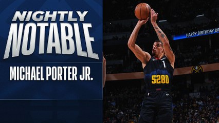 Nightly Notable: Michael Porter Jr. | Feb. 29