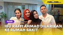 Ibu Raffi Ahmad Dilarikan ke Rumah Sakit, Ternyata Menderita Penyakit Ini