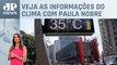 Temperaturas no Brasil serão um pouco acima da média no mês de março | Previsão do Tempo