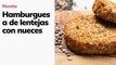 Receta de hamburguesa de lentejas con nueces