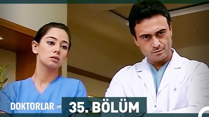 Doktorlar 35. Bölüm (Uzun Versiyon)