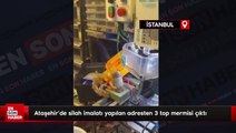 Ataşehir'de silah imalatı yapılan adresten 3 top mermisi çıktı